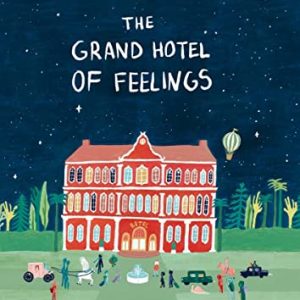 The Grand Hotel of Feelings
