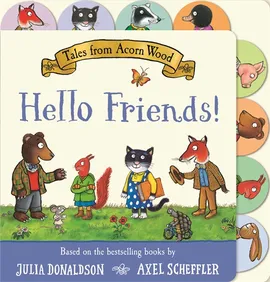 Tales from Acorn Wood: Hello Friends!: A preschool tabbed board book – perfect f