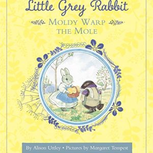 Little Grey Rabbit: Moldy Warp the Mole