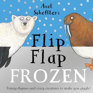 Axel Scheffler’s Flip Flap Frozen