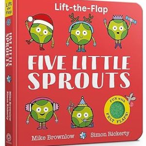 Five Little Sprouts - A Felt Flaps Book