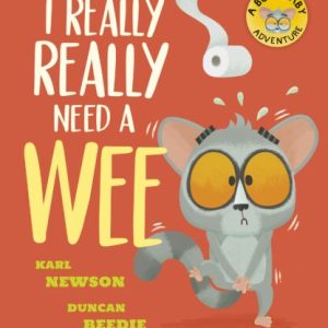 I Really, Really Need a Wee