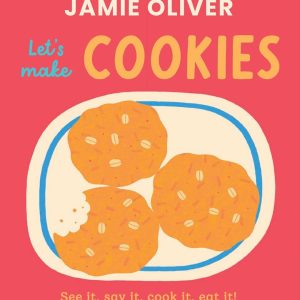 Let's Make Cookies: See it, Say It, Cook It, Eat It! (Jamie’s Little Food Library)