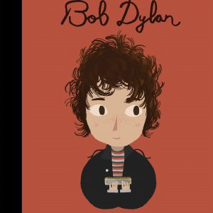 Little People, Big Dreams: Bob Dylan