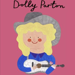 Little People, Big Dreams: Dolly Parton