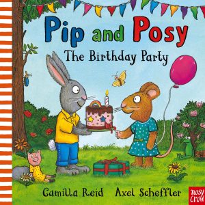 Pip and Posy: Birthday Party